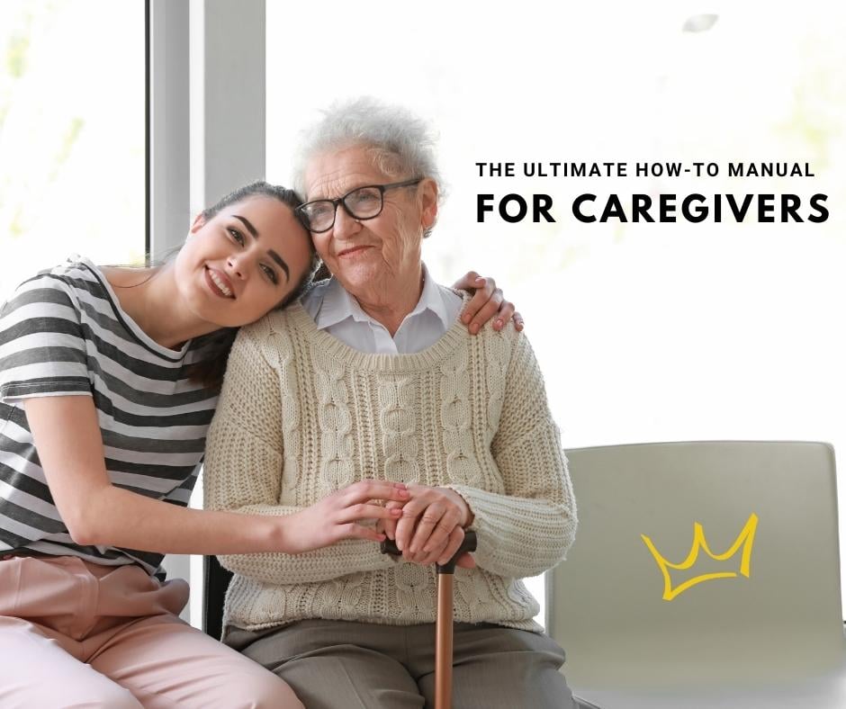 The Ultimate How-To Manual For Caregivers